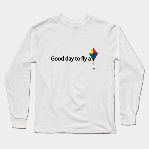 Good day to fly a kite Long Sleeve T-Shirt by It'sMyTime